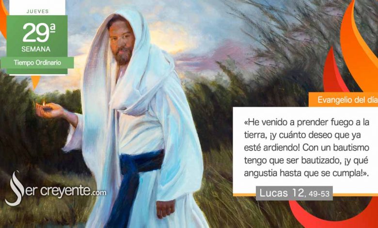 Photo of Evangelio del día 23 octubre 2025 (He venido a prender fuego a la tierra)
