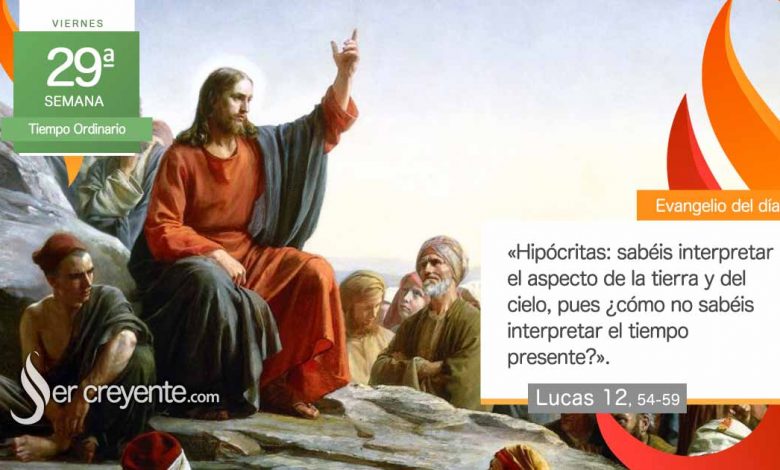 Photo of Evangelio del día 24 octubre 2025 (¿Cómo no sabéis interpretar el tiempo presente?)