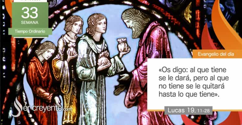 Photo of Evangelio del día 19 noviembre 2025 (Muy bien, has sido fiel en lo pequeño)