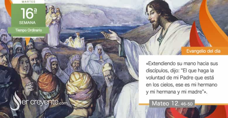 Photo of Evangelio del día 19 julio 2022 (Mis hermanos son los que hacen la voluntad de mi Padre)