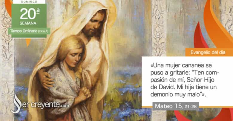 Photo of Evangelio del día 20 agosto 2023 (Ten compasión de mí, Señor)