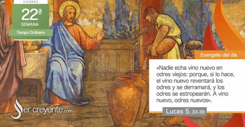 Photo of Evangelio del día 5 septiembre 2025 (A vino nuevo, odres nuevos)