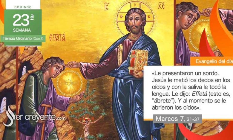 Photo of Evangelio del día 8 septiembre 2024 (Jesús le dijo: Effetá (ábrete))