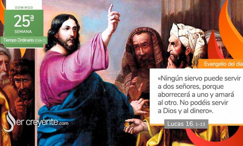 Photo of Evangelio del día 21 septiembre 2025 (No podéis servir a Dios y al dinero)
